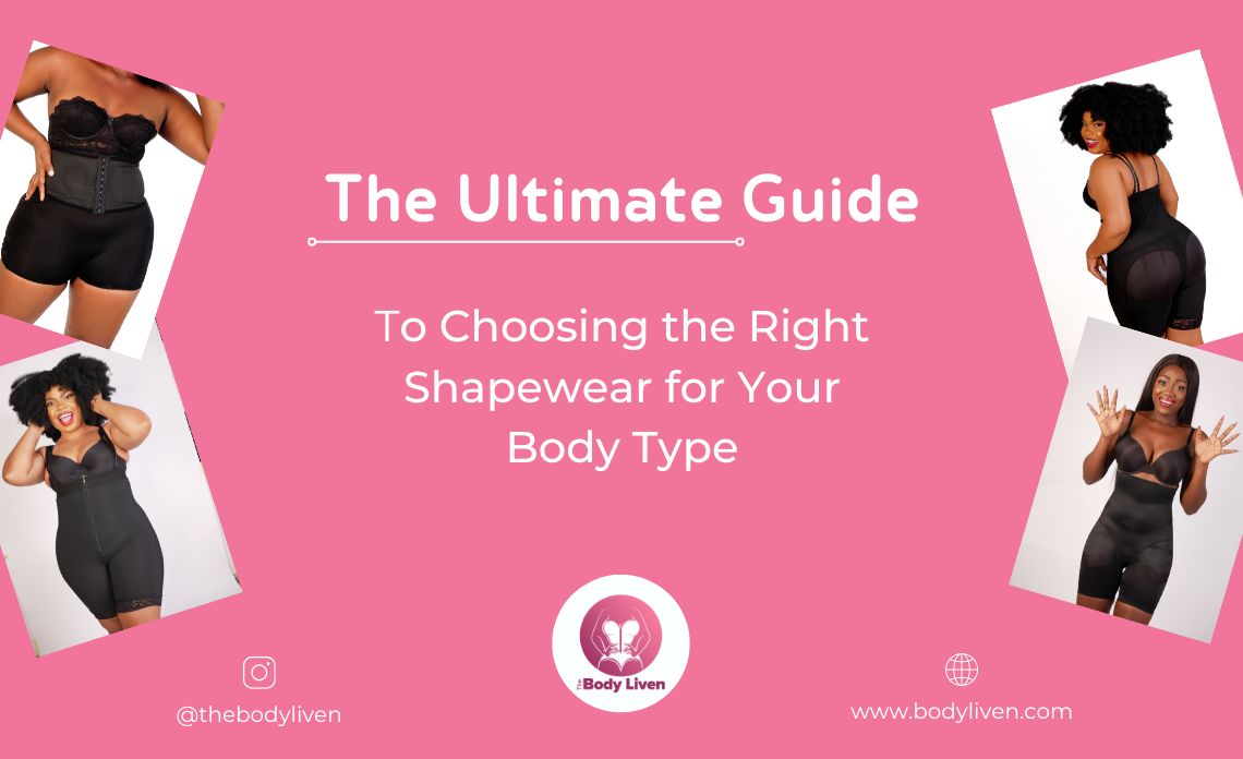 The Ultimate Guide to Choosing the Right Shapewear for Your Body Type - The  BodyLiven